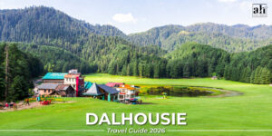 Dalhousie Travel Guide 2026